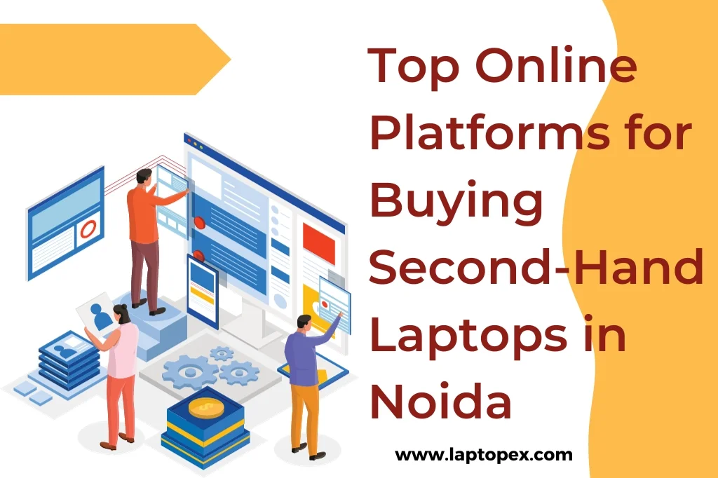 Top Online Platforms For Buying Second-Hand Laptops In Noida