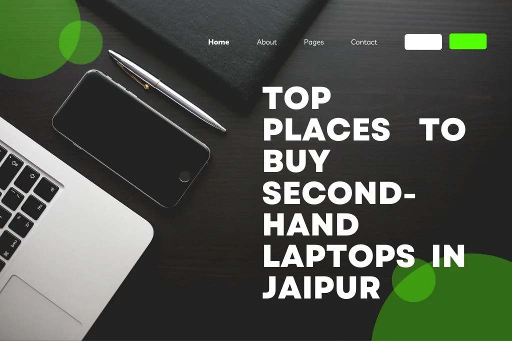 Top Places To Buy Second-Hand Laptops In Jaipur